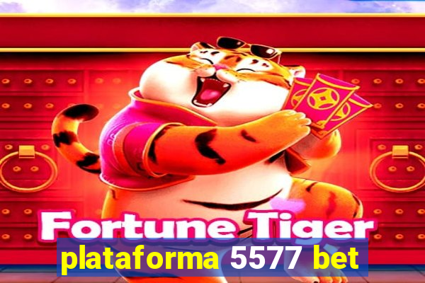 plataforma 5577 bet